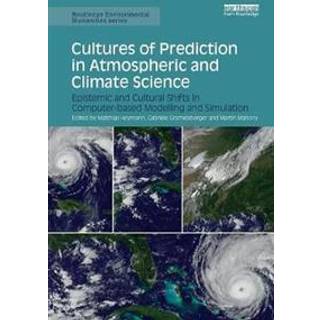 Cultures of Prediction in Atmospheric and Climate Science