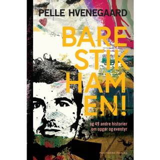 Bare stik ham en! af Pelle Hvenegaard