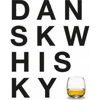 Dansk Whisky - Bogen om dansk whisky