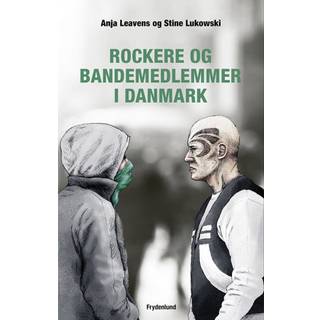 Rockere og bandemedlemmer i Danmark af Anja Leavens og Stine Lukowski