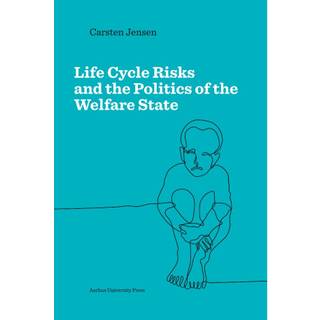 Life Cycle Risks and the Politics of the Welfare state