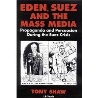 Eden, Suez and the Mass Media