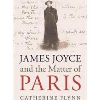 James Joyce and the Matter of Paris