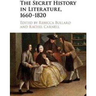 The Secret History in Literature, 1660–1820