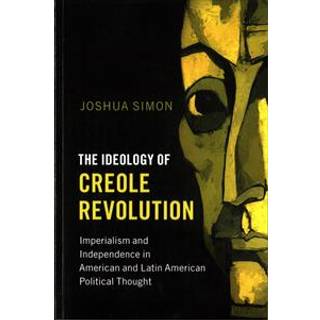 The Ideology of Creole Revolution