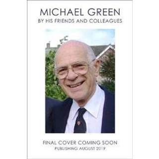 Michael Green: By his friends & colleagues