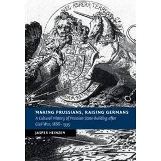 Making Prussians, Raising Germans