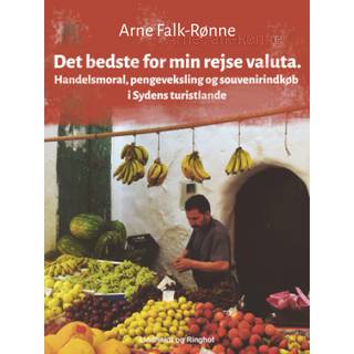 Det bedste for min rejsevaluta. Handelsmoral, pengeveksling og souvenirindkøb i Sydens turistlande