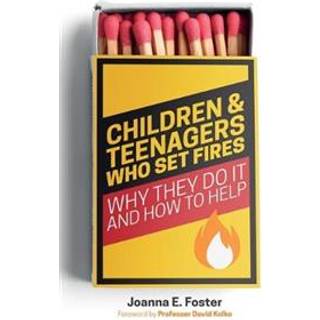 Children and Teenagers Who Set Fires