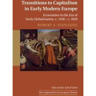 Transitions to Capitalism in Early Modern Europe