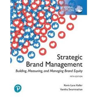 Strategic Brand Management: Building, Measuring, and Managing Brand Equity, Global Edition