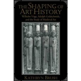 The Shaping of Art History