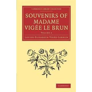 Souvenirs of Madame Vigee Le Brun