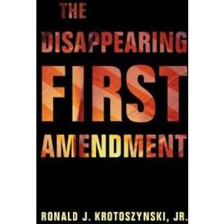 The Disappearing First Amendment