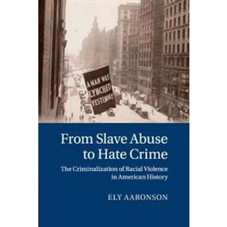 From Slave Abuse to Hate Crime