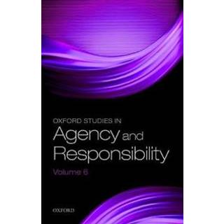 Oxford Studies in Agency and Responsibility Volume 6