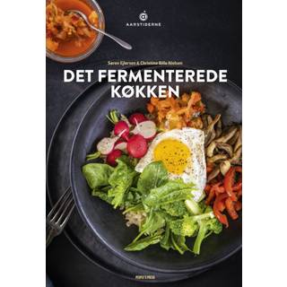 Det fermenterede køkken - Søren Ejlersen og Christine Bille Nielsen