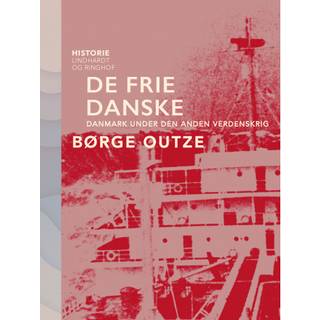 De frie danske. Danmark under den anden verdenskrig