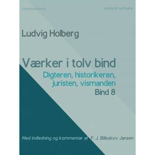 Værker i tolv bind 8: digteren, historikeren, juristen, vismanden