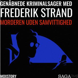 Genåbnede kriminalsager med Frederik Strand - Morderen uden samvittighed