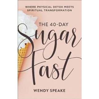 The 40–Day Sugar Fast – Where Physical Detox Meets Spiritual Transformation