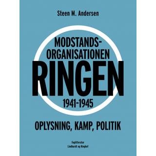Modstandsorganisationen Ringen 1941-1945. Oplysning, kamp, politik