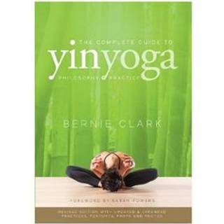 The Complete Guide to Yin Yoga