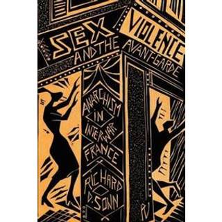 Sex, Violence, and the Avant-Garde