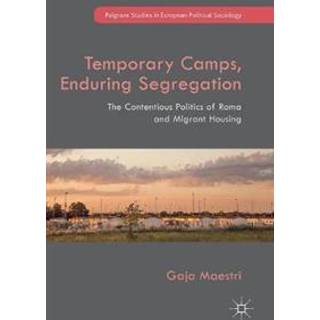 Temporary Camps, Enduring Segregation