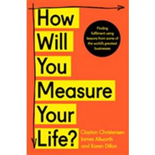 How Will You Measure Your Life?
