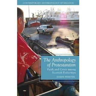 The Anthropology of Protestantism