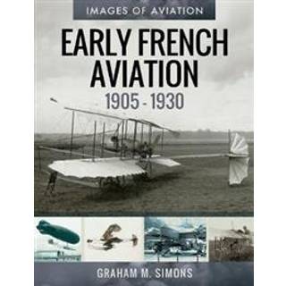 Early French Aviation, 1905-1930