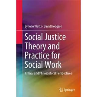 Social Justice Theory and Practice for Social Work