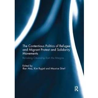 The Contentious Politics of Refugee and Migrant Protest and Solidarity Movements