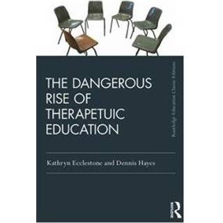 The Dangerous Rise of Therapeutic Education