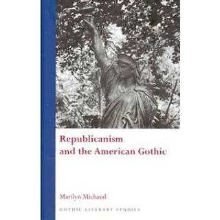 Republicanism and the American Gothic