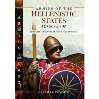 Armies of the Hellenistic States 323 BC to AD 30