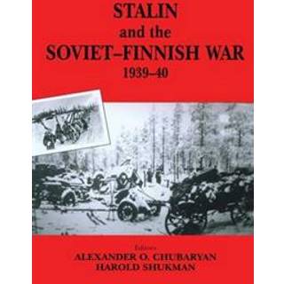 Stalin and the Soviet-Finnish War, 1939-1940