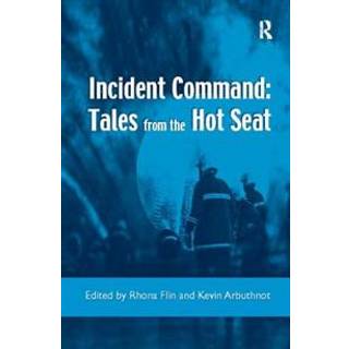 Incident Command: Tales from the Hot Seat