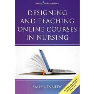 Designing and Teaching Online Courses in Nursing