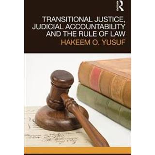 Transitional Justice, Judicial Accountability and the Rule of Law