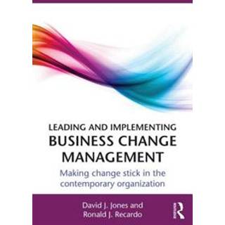 Leading and Implementing Business Change Management