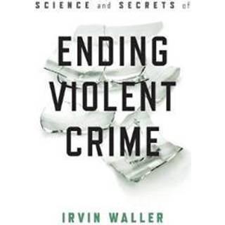 Science and Secrets of Ending Violent Crime