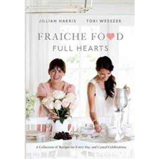 Fraiche Food, Full Hearts