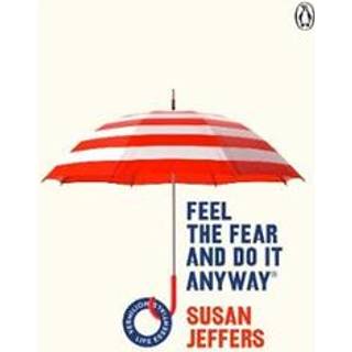 Feel The Fear And Do It Anyway