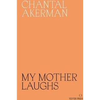 Chantal Akerman - My Mother Laughs