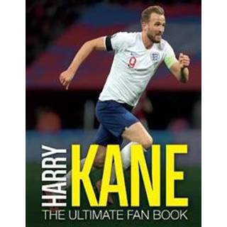 Harry Kane: The Ultimate Fan Book