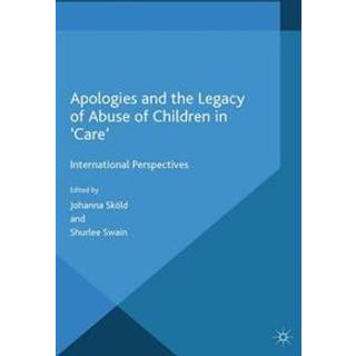 Apologies and the Legacy of Abuse of Children in 'Care'