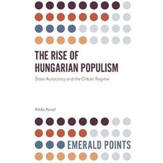 The Rise of Hungarian Populism