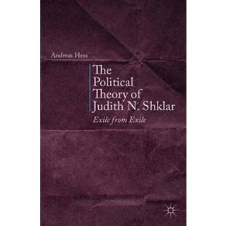 The Political Theory of Judith N. Shklar